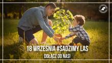 18 WRZEŚNIA #SADZIMY. DOŁĄCZ DO NAS!